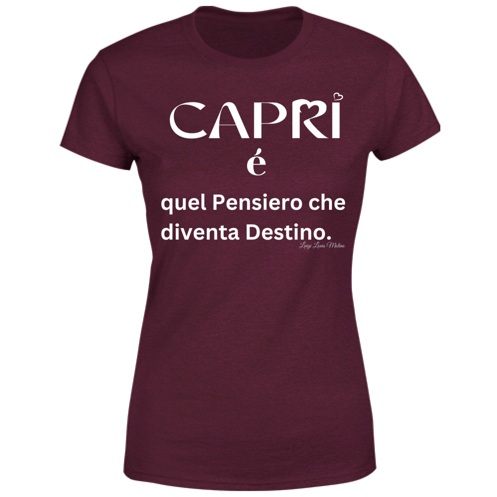 T-Shirt Donna Capri quel Pensiero che diventa Destino scritta bi