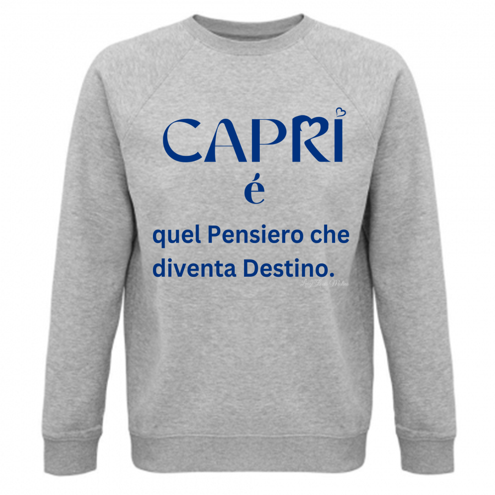 Felpa Unisex Organica Capri é quel pensiero che diventa Destino