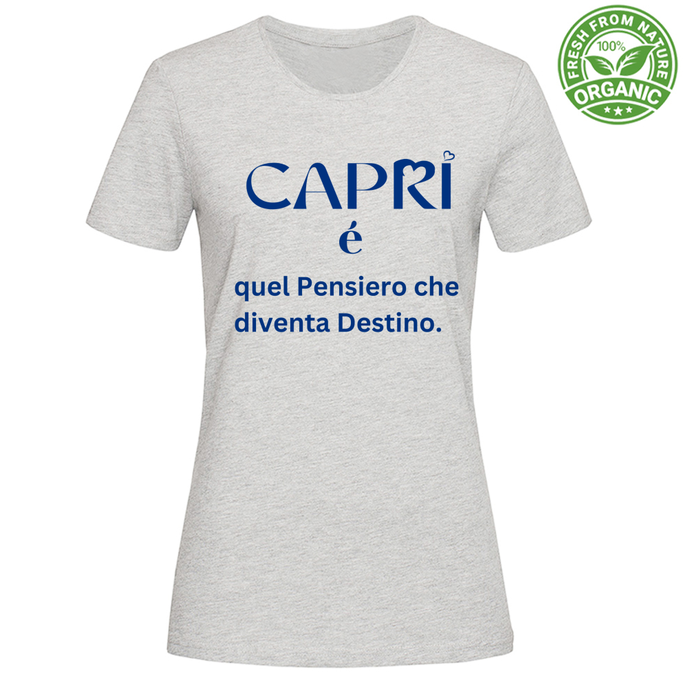 T-Shirt Woman Organic Capri é quel pensiero che diventa Destino