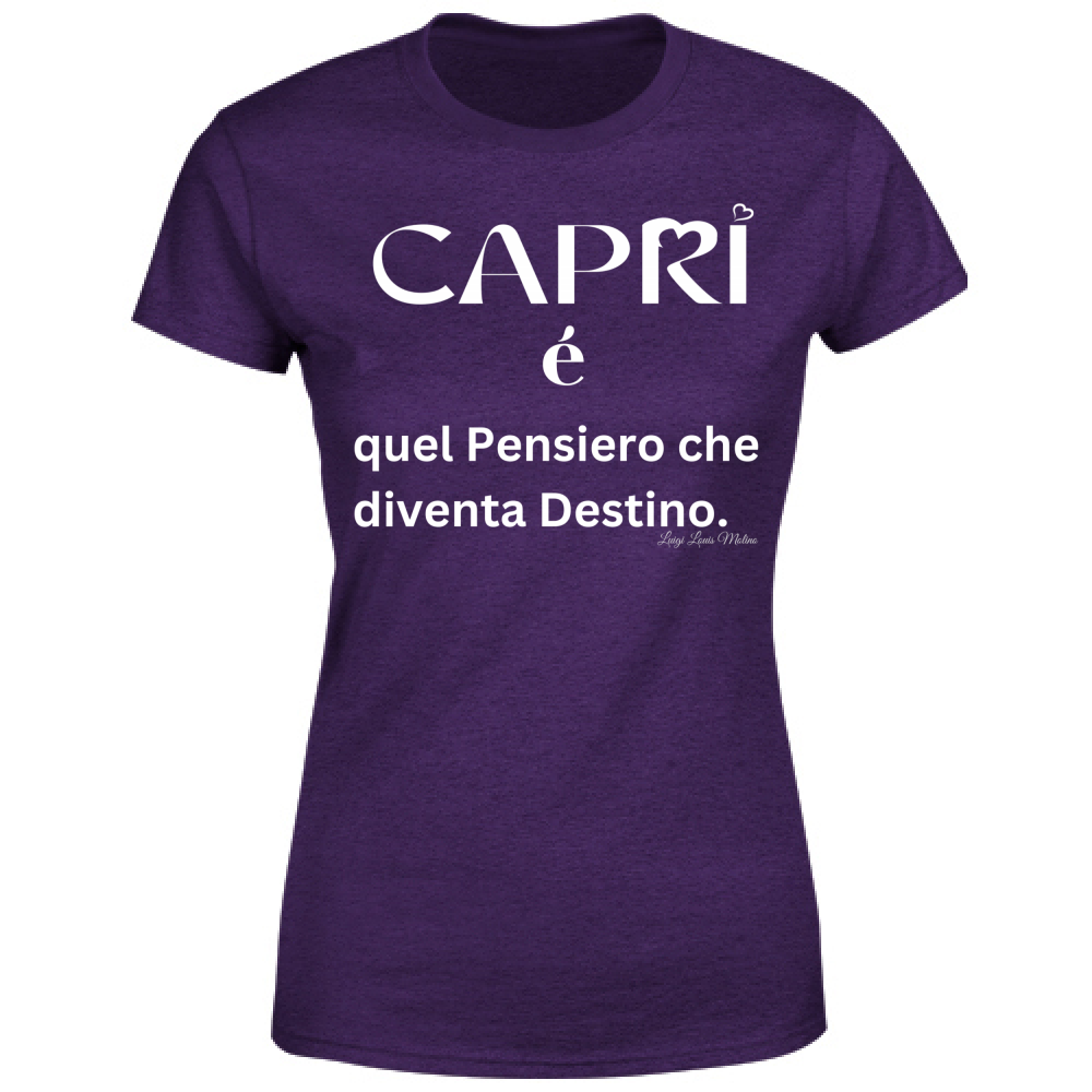 T-Shirt Donna Capri quel Pensiero che diventa Destino scritta bi