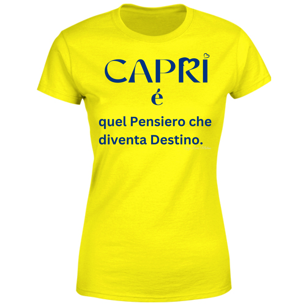 T-Shirt Donna Capri é quel pensiero che diventa Destino
