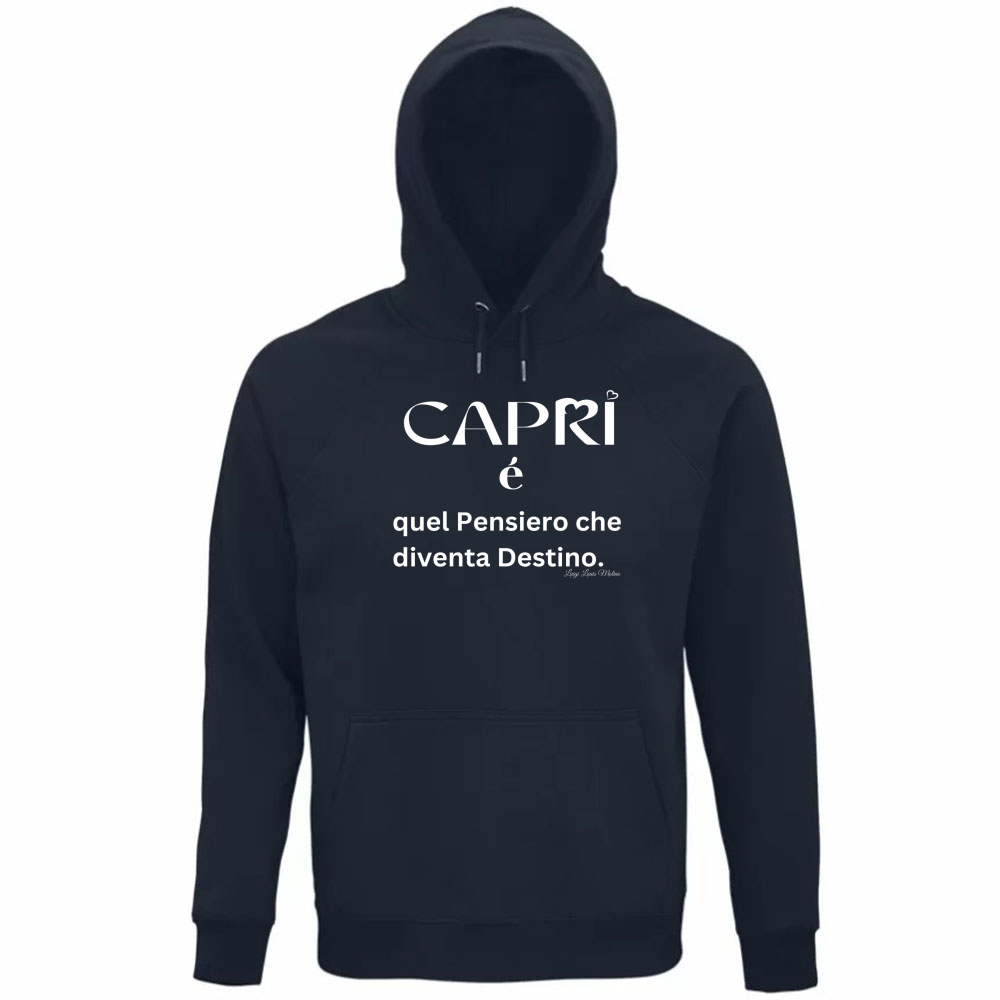 Felpa Organica Unisex Cappuccio Capri quel Pensiero che diventa Destino scritta bi