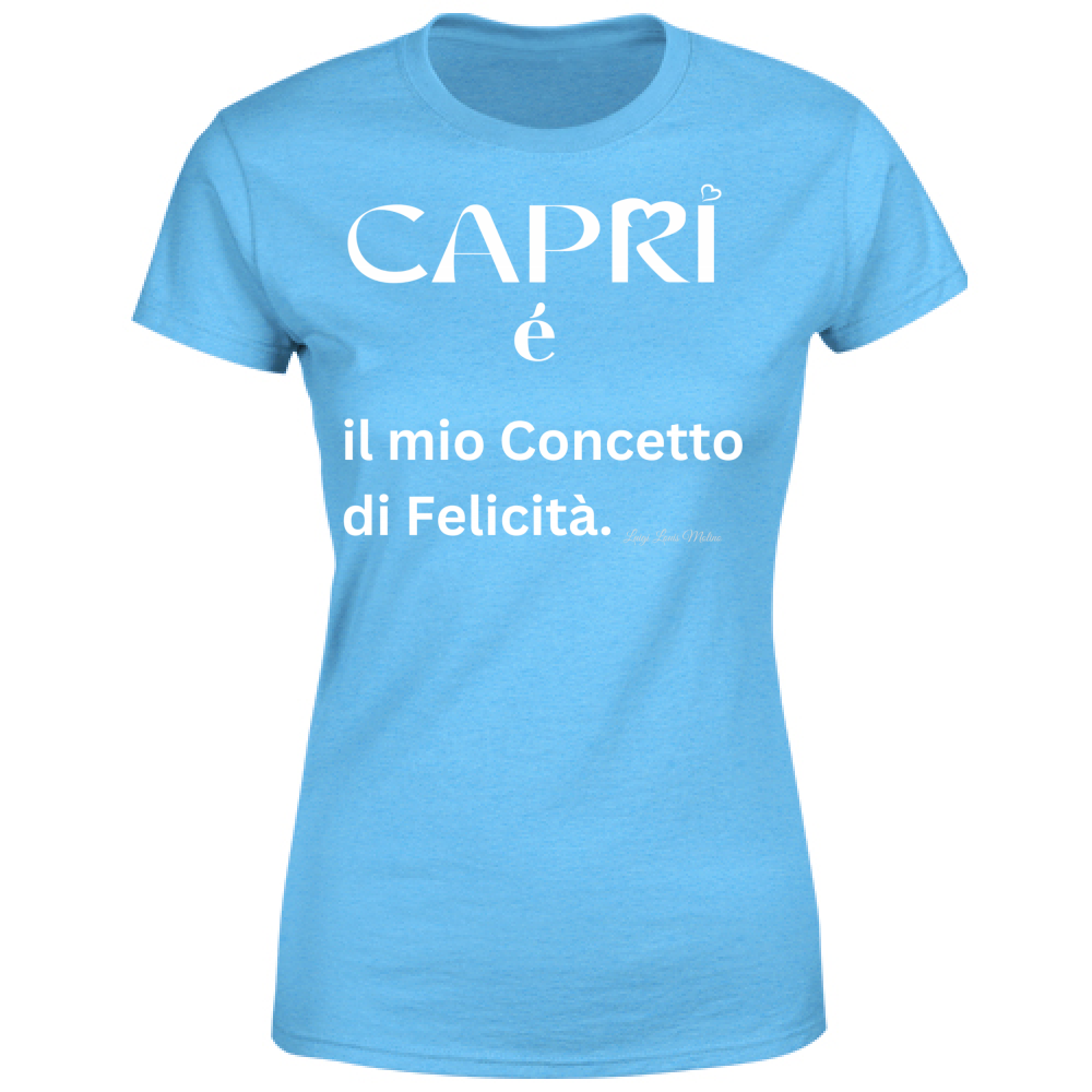 T-Shirt Donna Capri é il mio concetto di Felicità scritta Bian