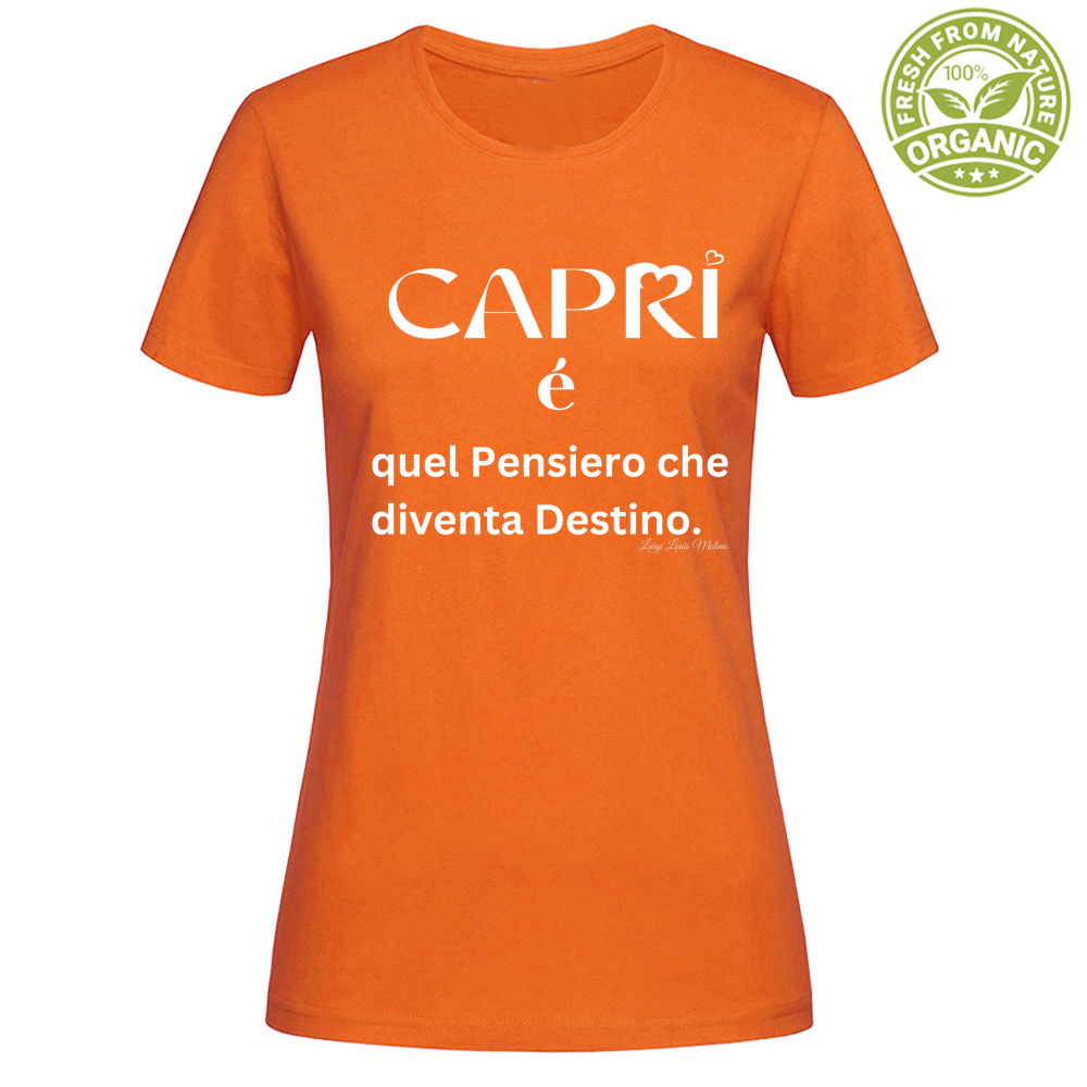 T-Shirt Woman Organic Capri quel Pensiero che diventa Destino scritta bi