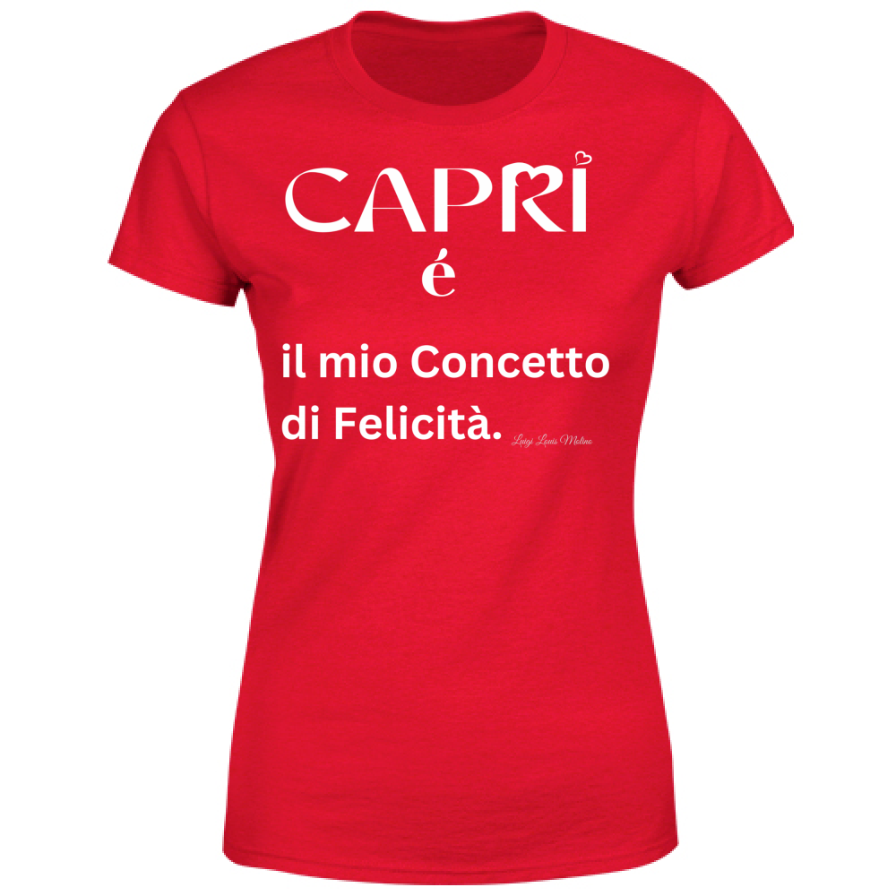 T-Shirt Donna Capri é il mio concetto di Felicità scritta Bian