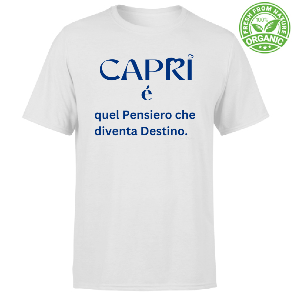 T-Shirt Unisex Organic Capri é quel pensiero che diventa Destino