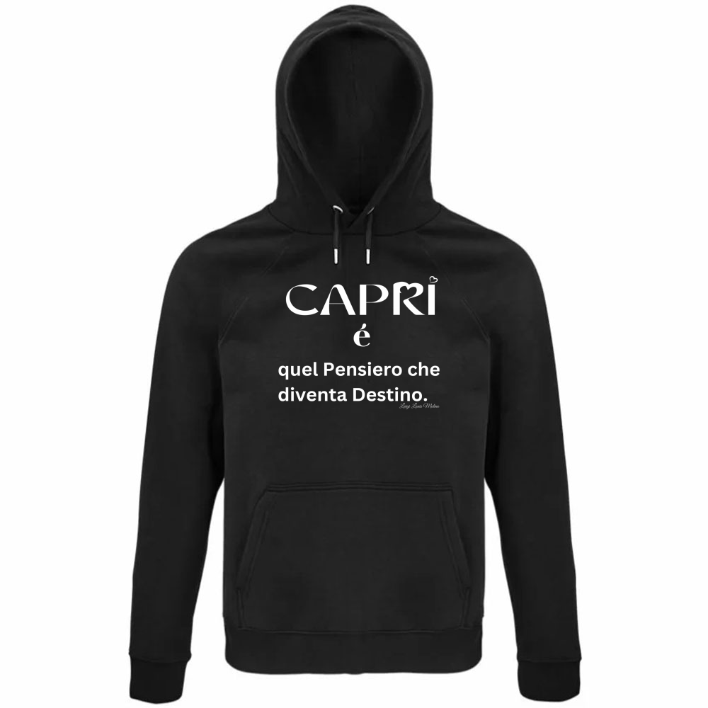 Felpa Organica Unisex Cappuccio Capri quel Pensiero che diventa Destino scritta bi