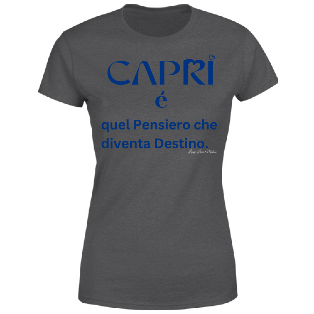 T-Shirt Donna Capri é quel pensiero che diventa Destino