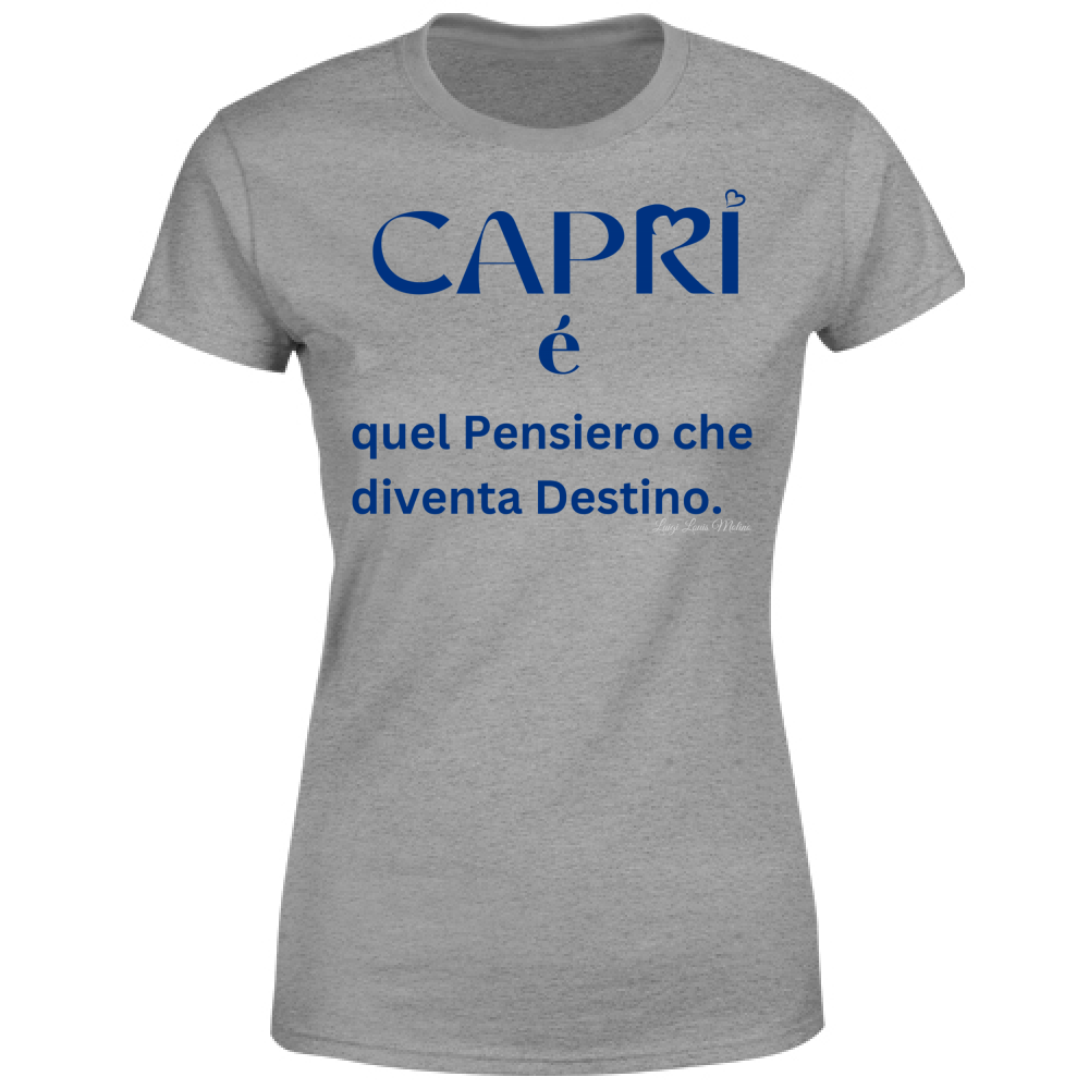 T-Shirt Donna Capri é quel pensiero che diventa Destino
