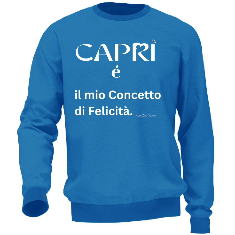 Felpa Unisex Capri é il mio concetto di Felicità scritta Bian