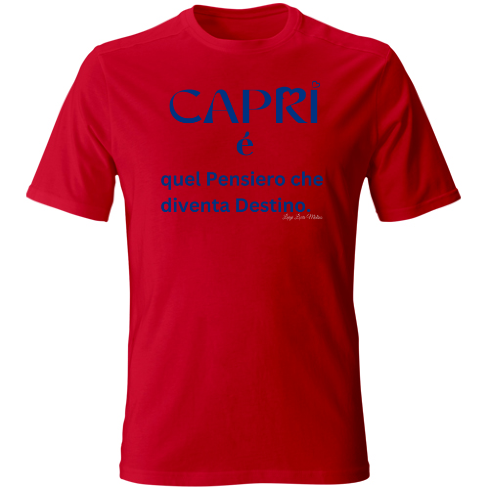 T-Shirt Unisex Large Capri é quel pensiero che diventa Destino