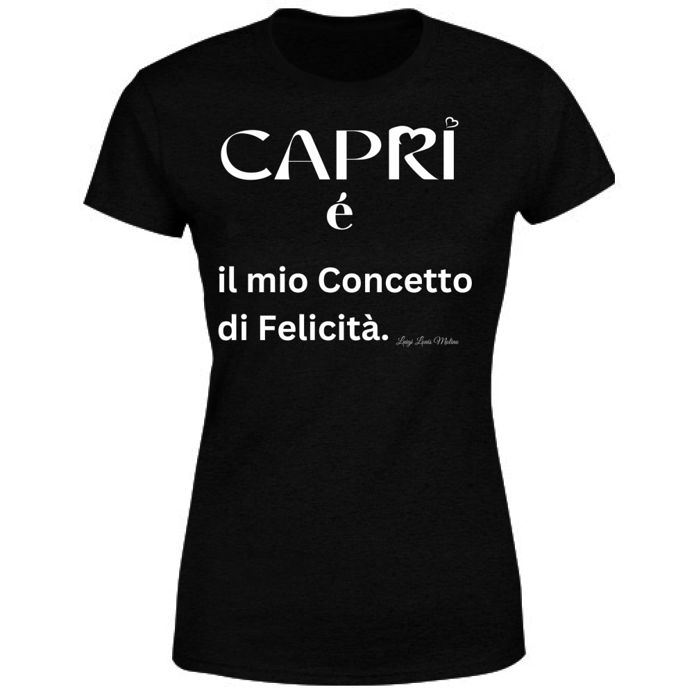 T-Shirt Donna Capri é il mio concetto di Felicità scritta Bian