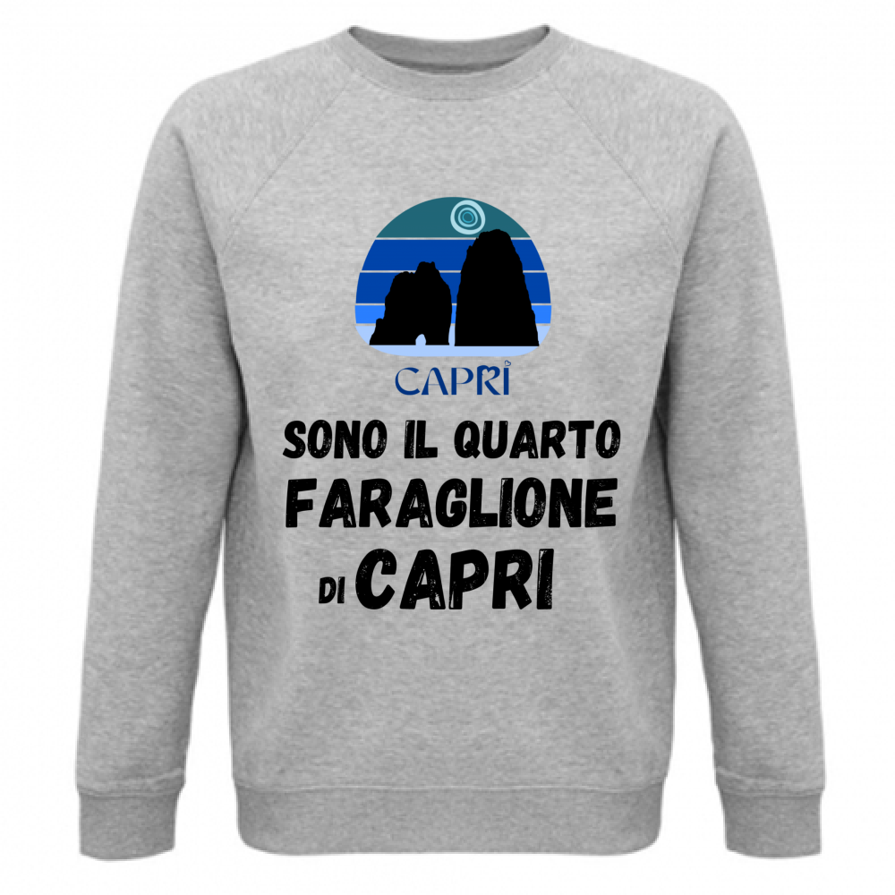 Felpa Unisex Organica SONO IL QUARTO FARAGLIONE DI CAPRI SCRITTA NERA
