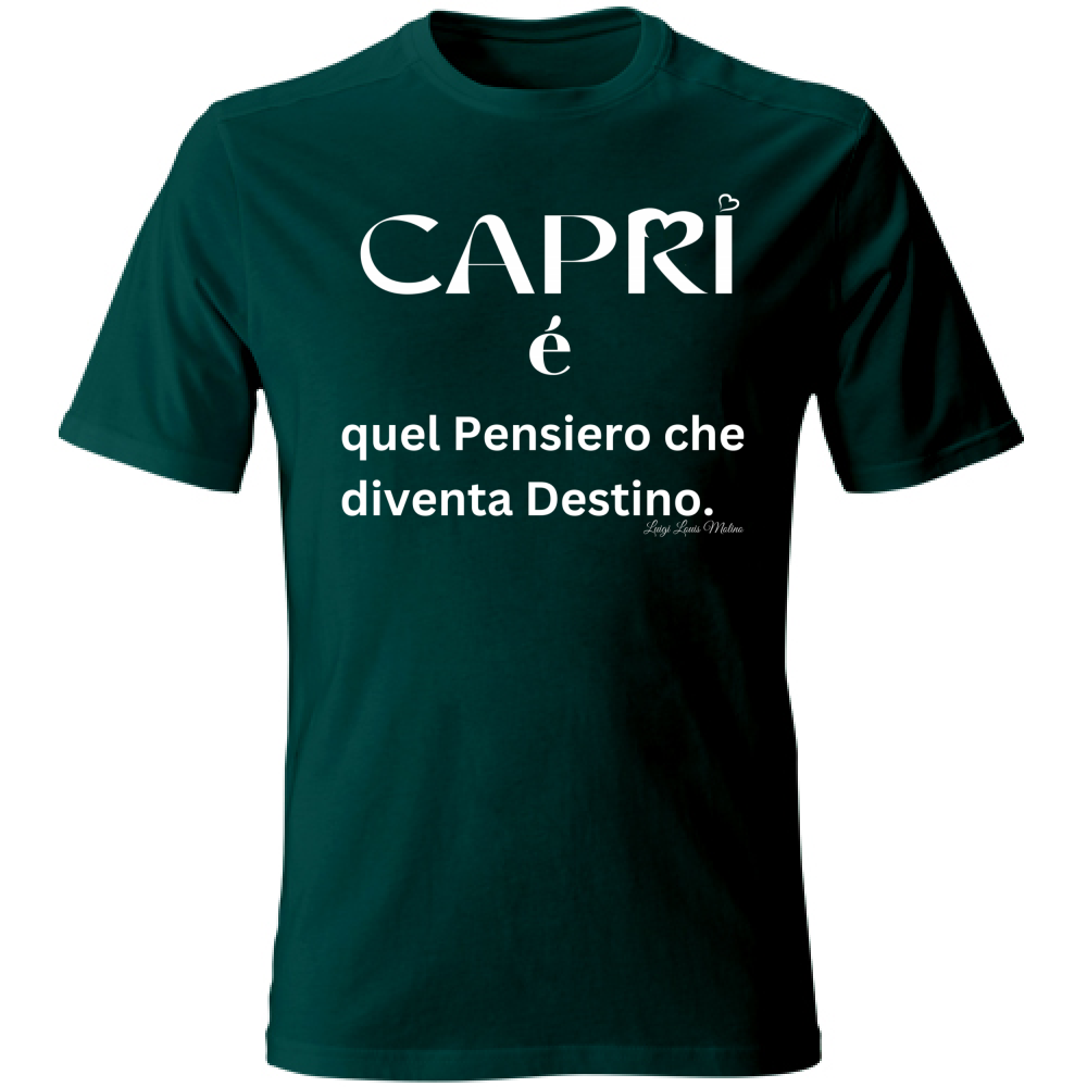 T-Shirt Unisex Capri quel Pensiero che diventa Destino scritta bi