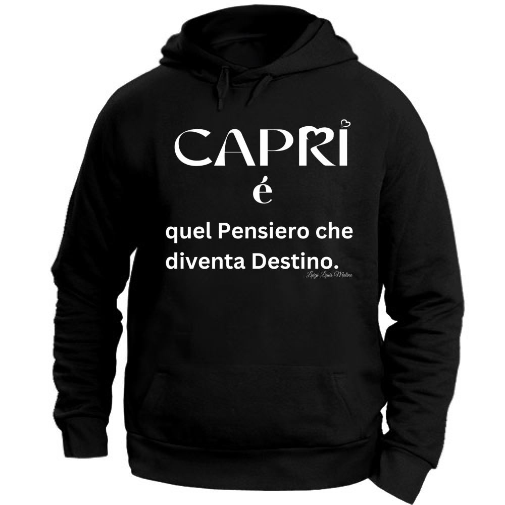 Felpa Unisex con Cappuccio Capri quel Pensiero che diventa Destino scritta bi