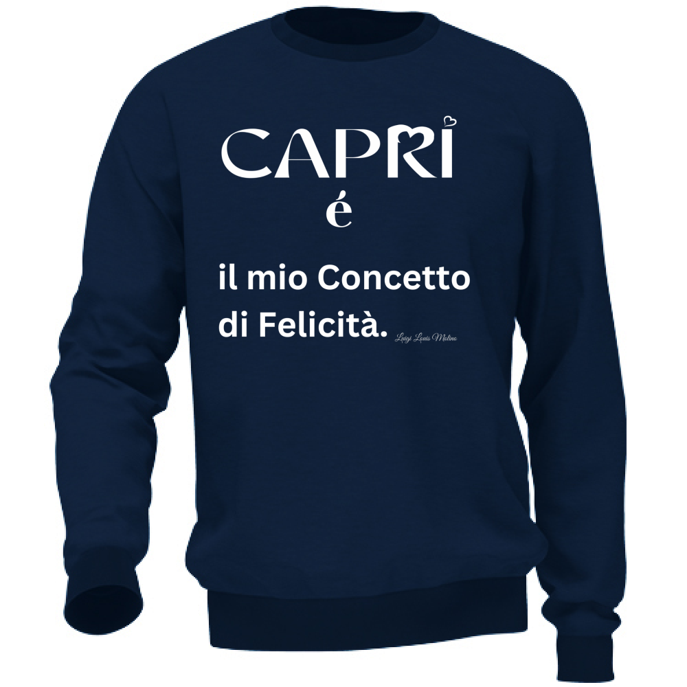 Felpa Unisex Capri é il mio concetto di Felicità scritta Bian
