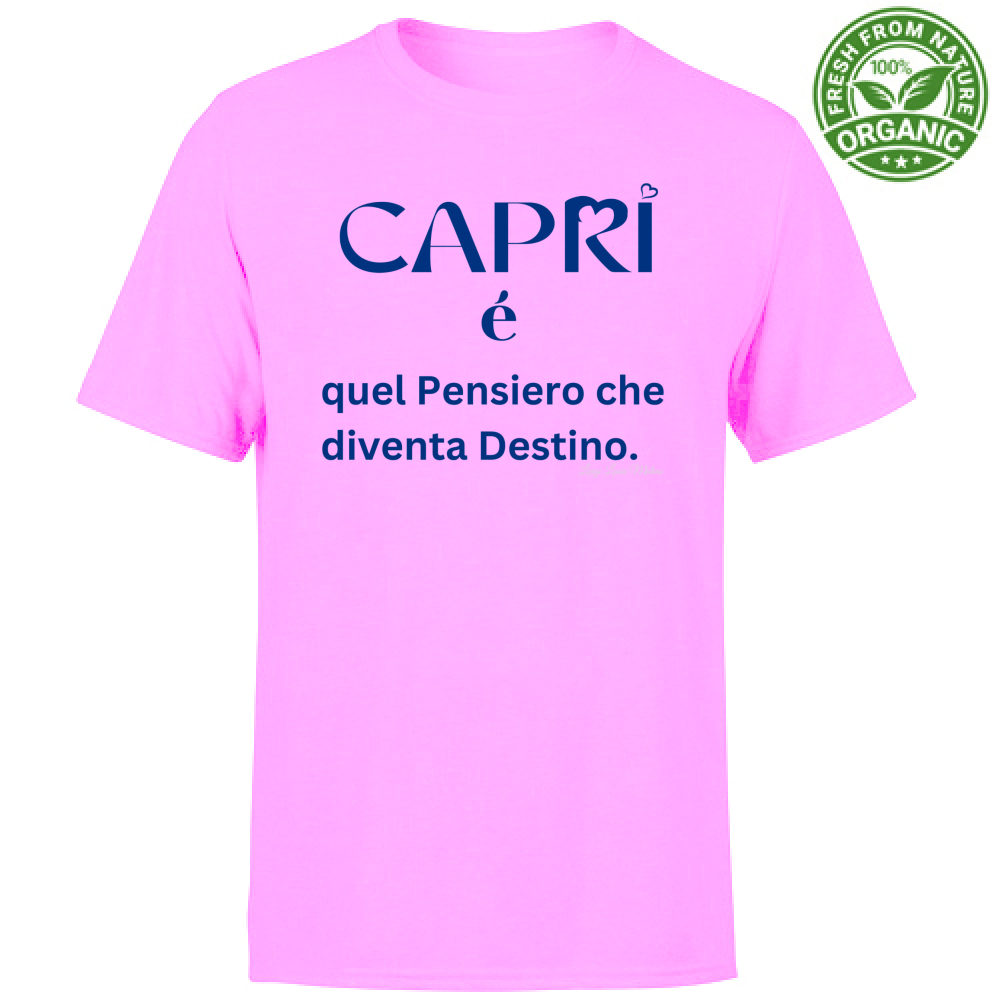 T-Shirt Unisex Organic Capri é quel pensiero che diventa Destino