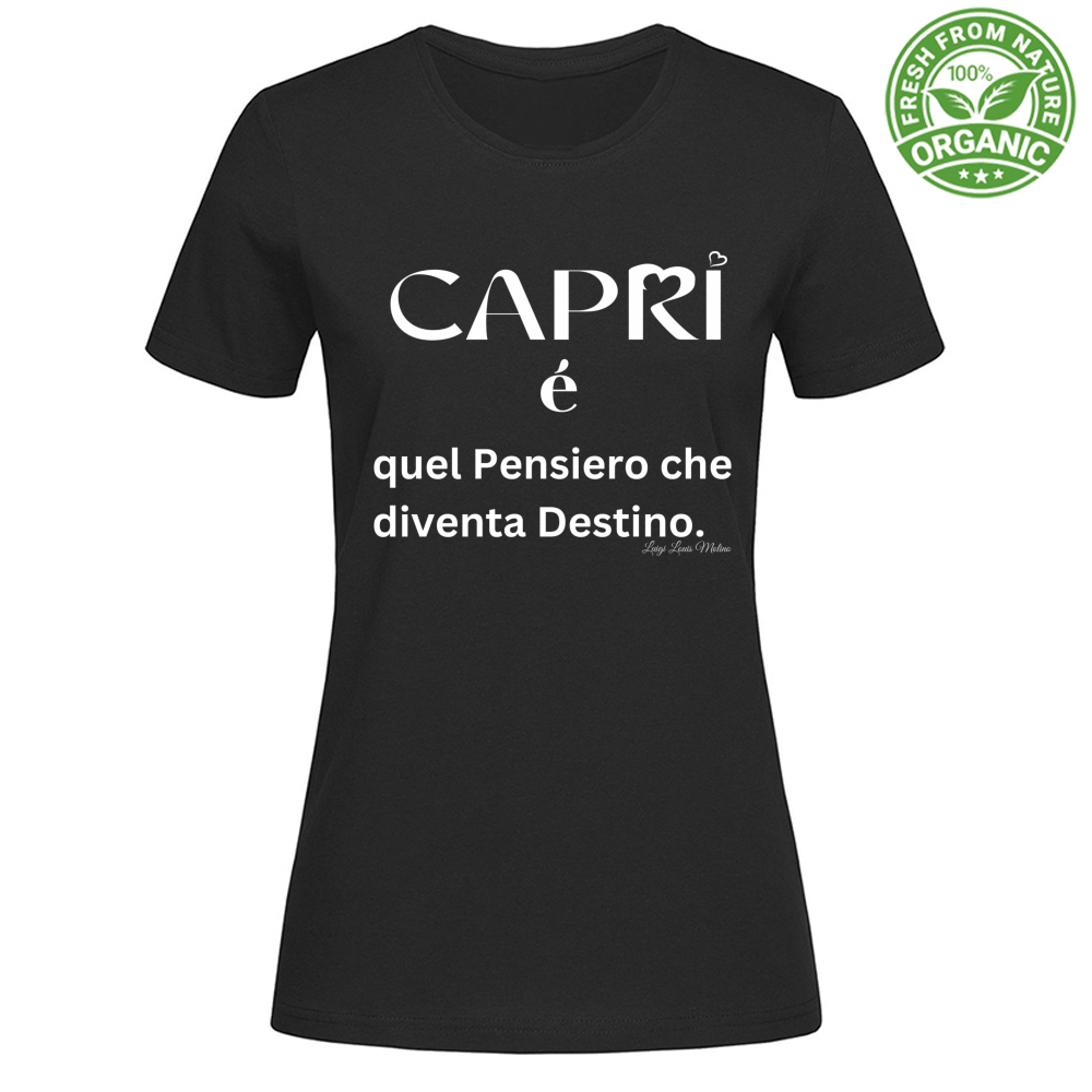 T-Shirt Woman Organic Capri quel Pensiero che diventa Destino scritta bi