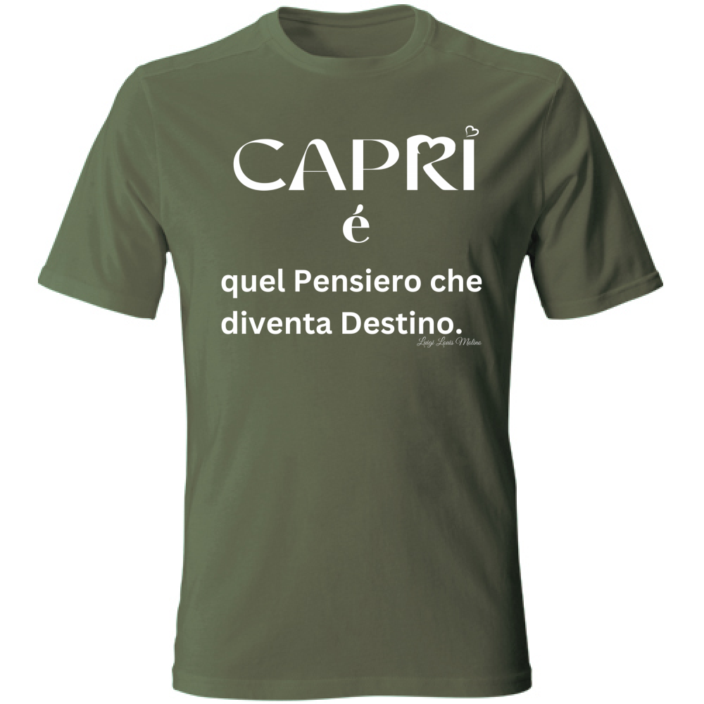 T-Shirt Unisex Capri quel Pensiero che diventa Destino scritta bi