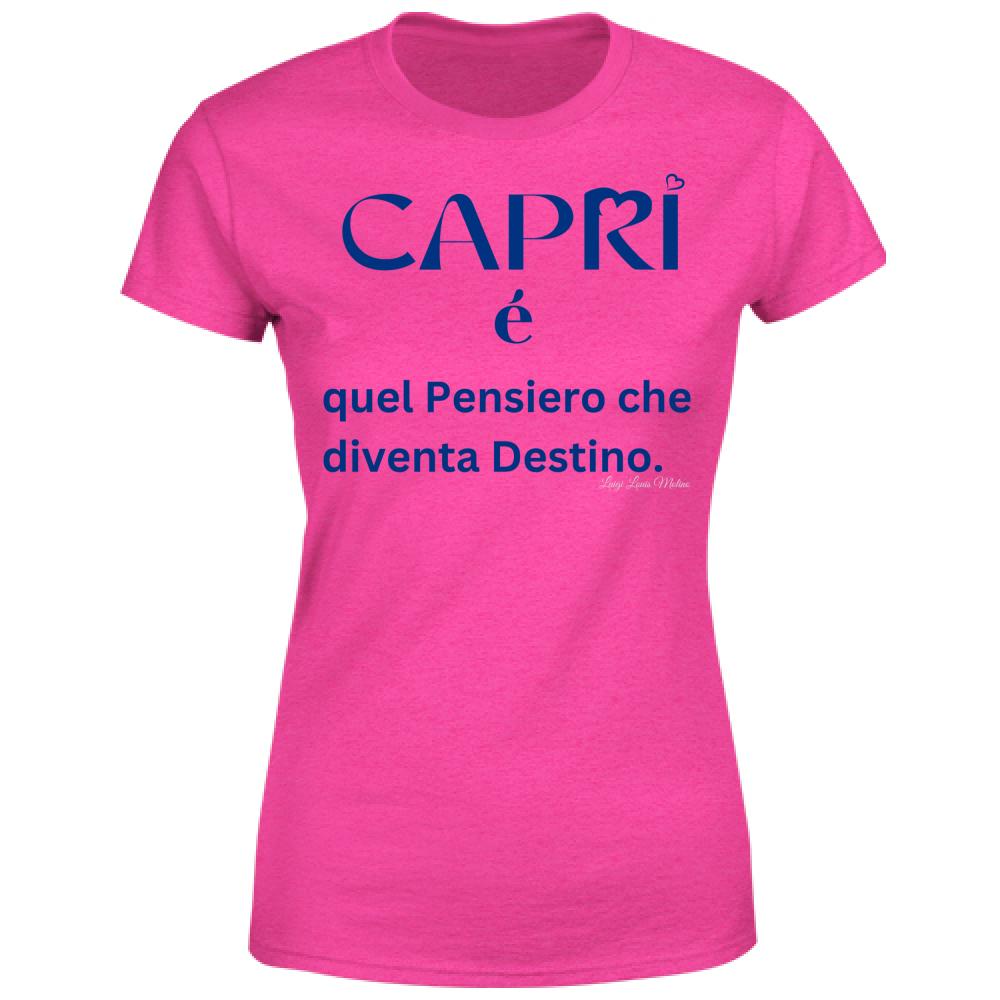 T-Shirt Donna Capri é quel pensiero che diventa Destino