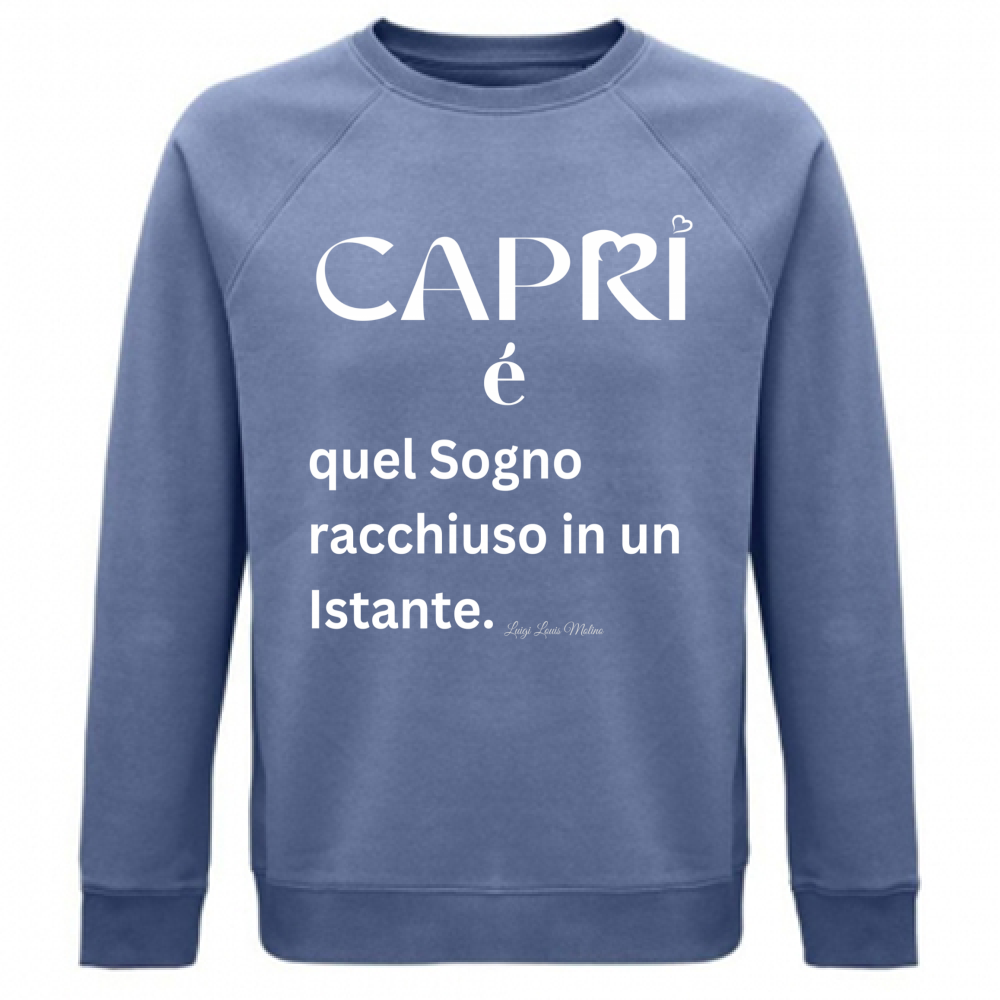 Felpa Unisex Organica Capri Sogno racchiuso in un istante scritta bianca