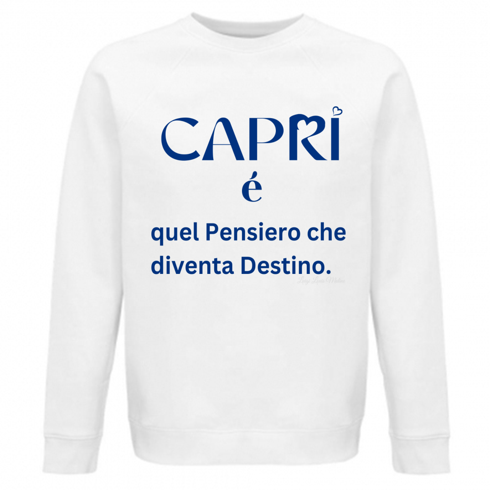 Felpa Unisex Organica Capri é quel pensiero che diventa Destino