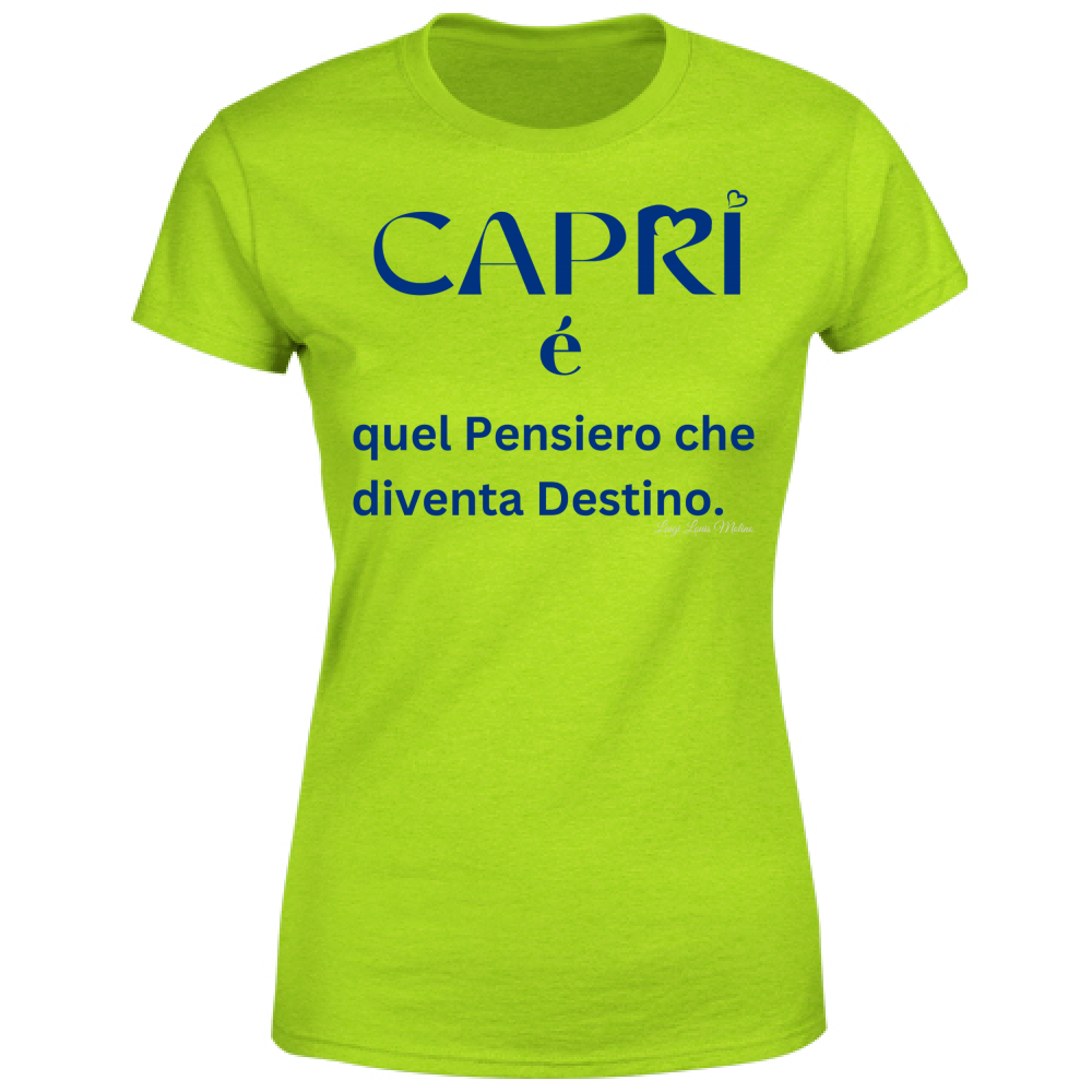 T-Shirt Donna Capri é quel pensiero che diventa Destino