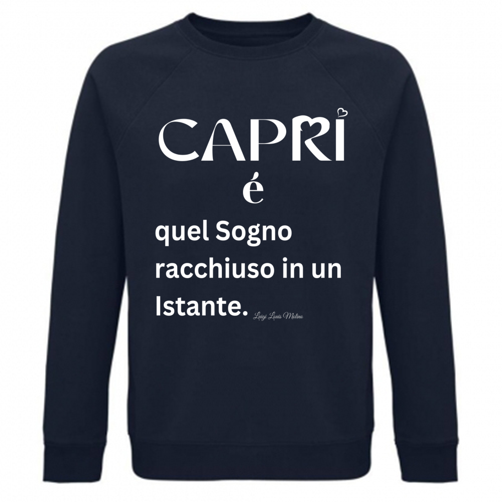 Felpa Unisex Organica Capri Sogno racchiuso in un istante scritta bianca
