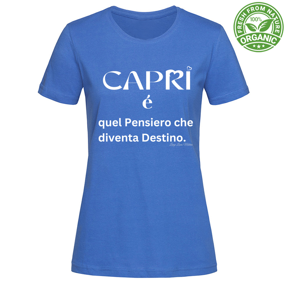 T-Shirt Woman Organic Capri quel Pensiero che diventa Destino scritta bi