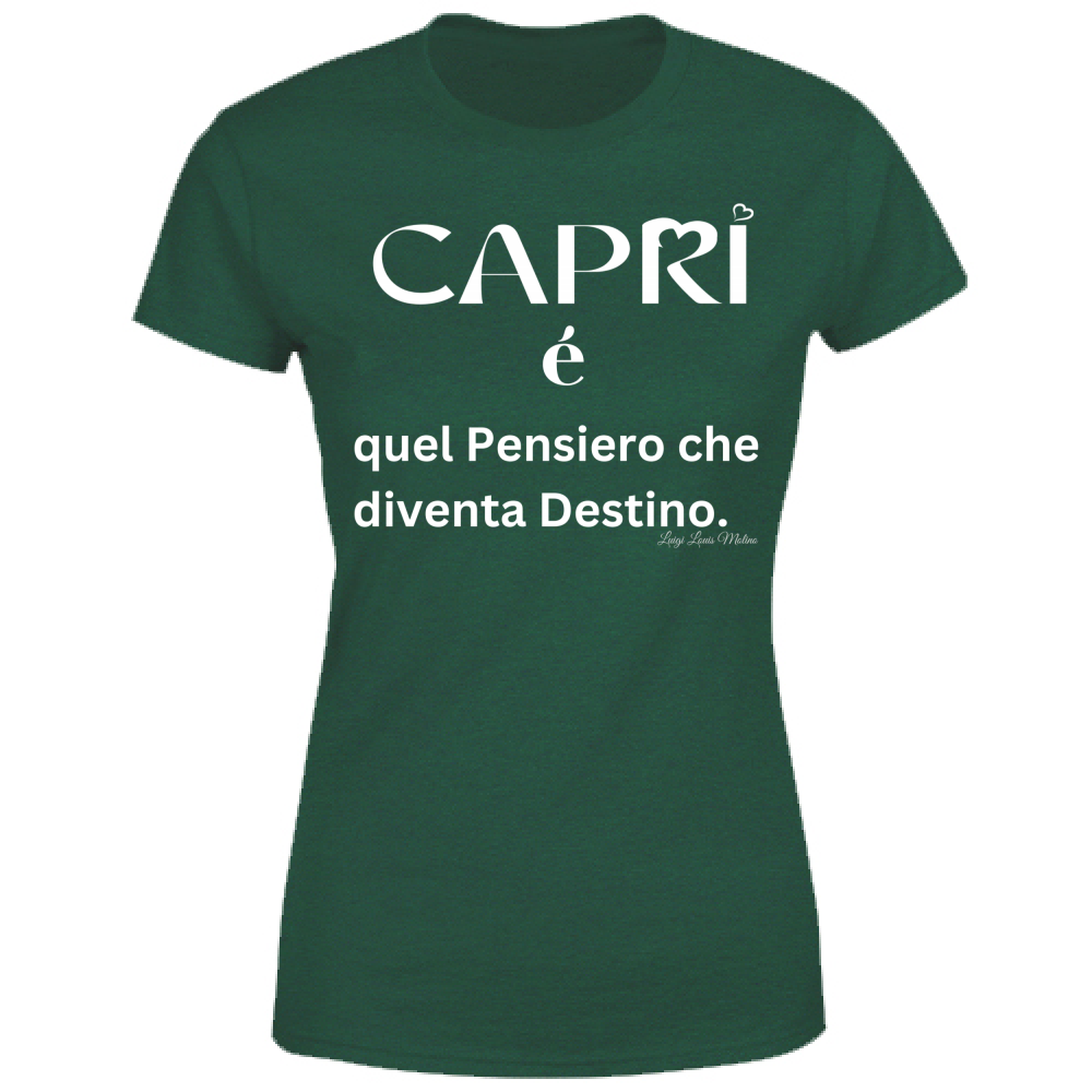 T-Shirt Donna Capri quel Pensiero che diventa Destino scritta bi
