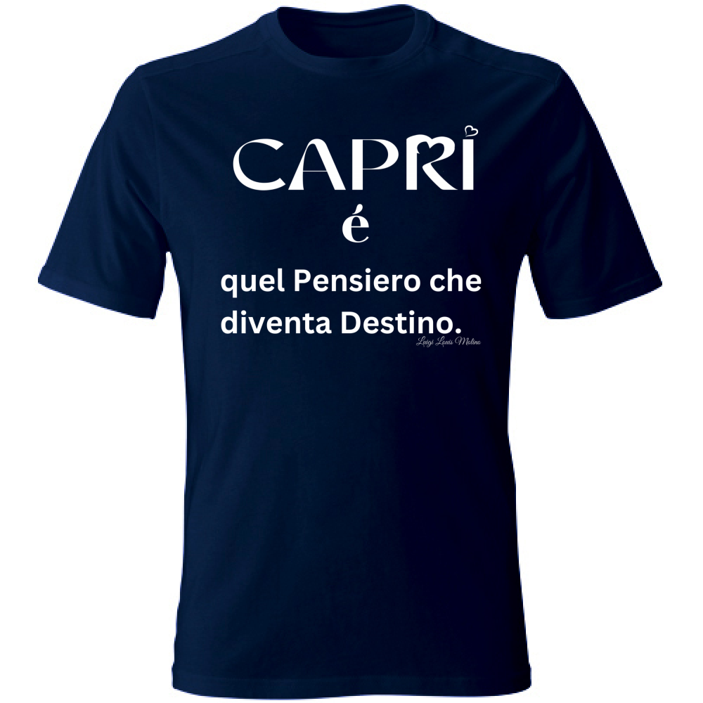 T-Shirt Unisex Capri quel Pensiero che diventa Destino scritta bi
