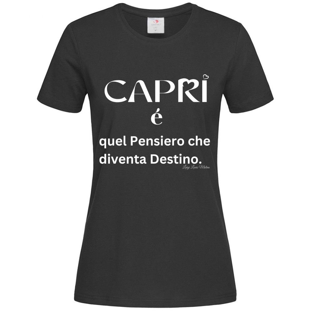 T-Shirt Women Premium Capri quel Pensiero che diventa Destino scritta bi