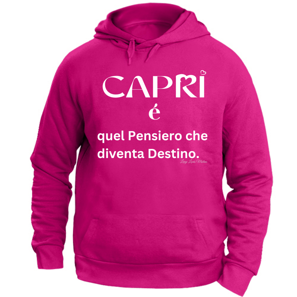 Felpa Unisex con Cappuccio Capri quel Pensiero che diventa Destino scritta bi
