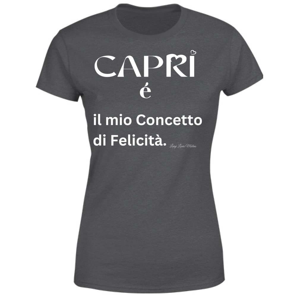 T-Shirt Donna Capri é il mio concetto di Felicità scritta Bian