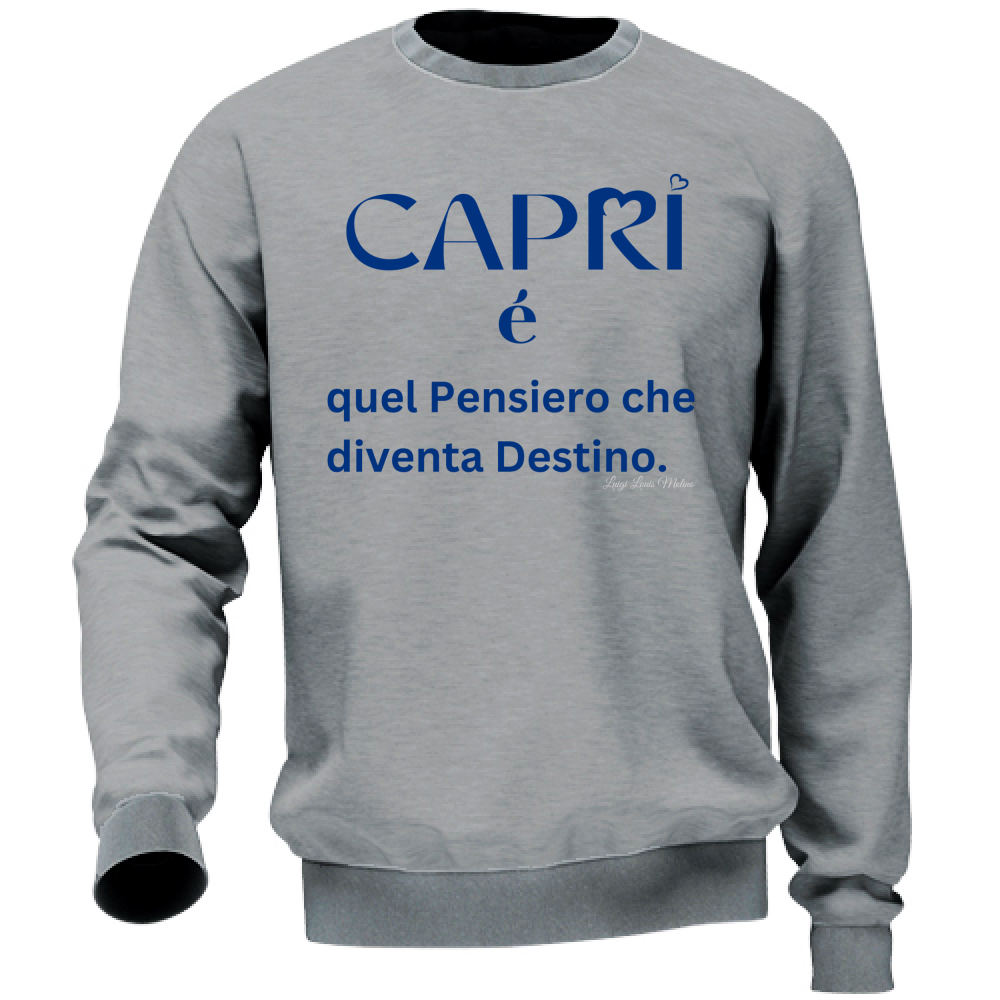 Felpa Unisex Capri é quel pensiero che diventa Destino