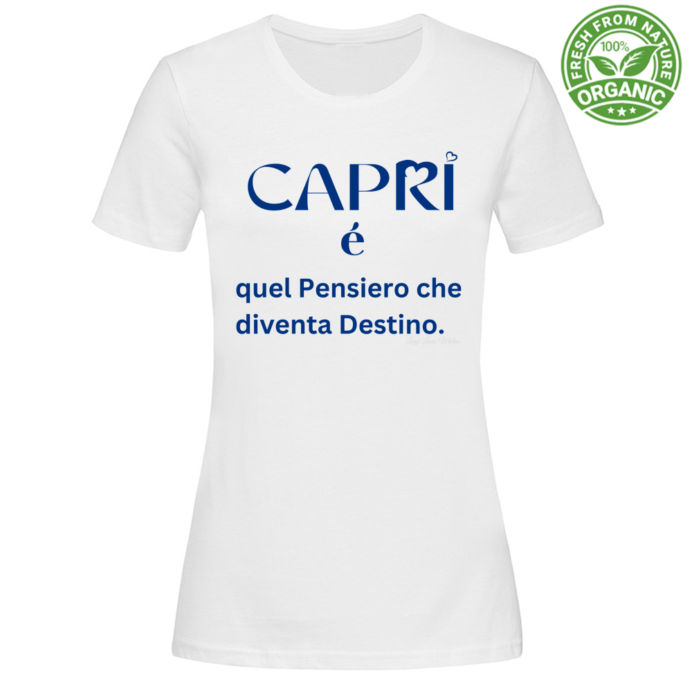 T-Shirt Woman Organic Capri é quel pensiero che diventa Destino