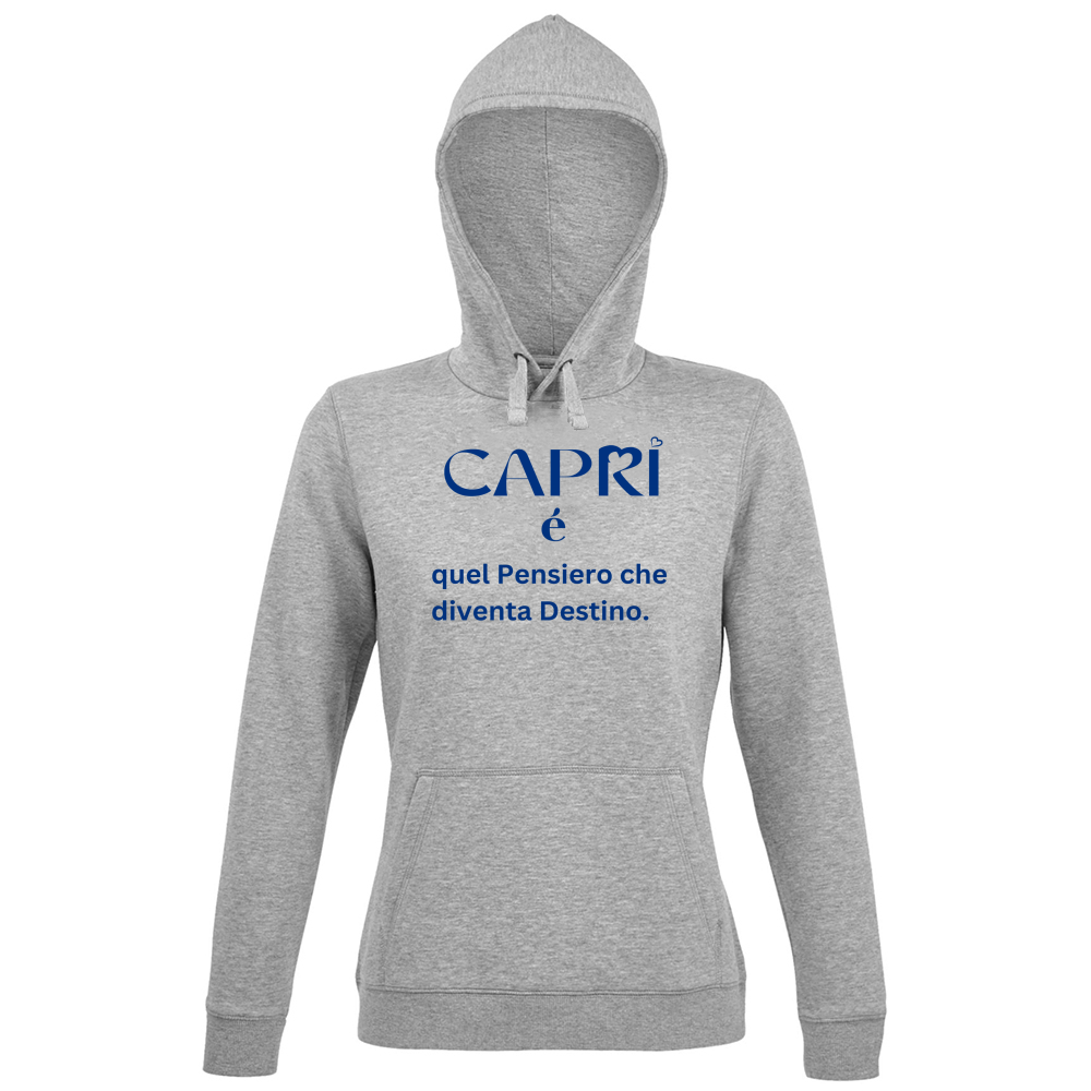 Hoodie Premium Women Capri é quel pensiero che diventa Destino
