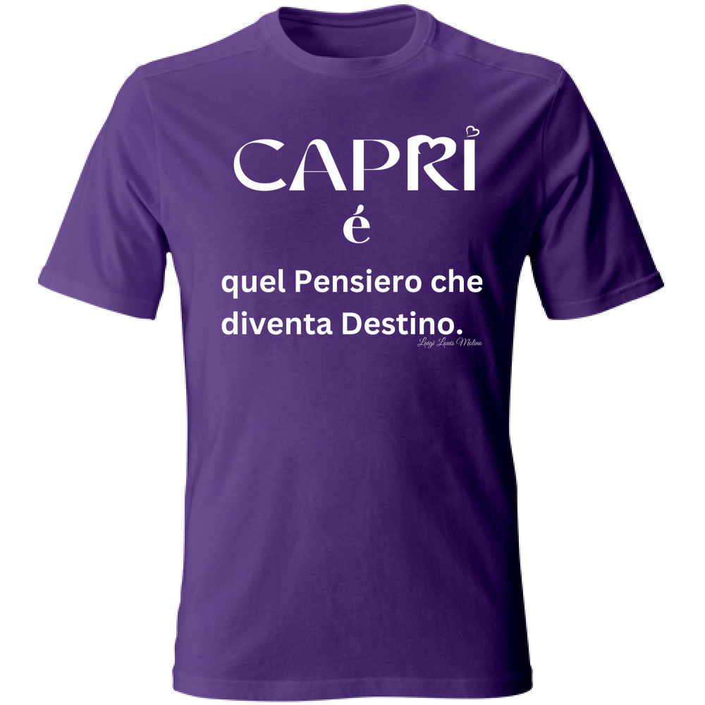 T-Shirt Unisex Capri quel Pensiero che diventa Destino scritta bi