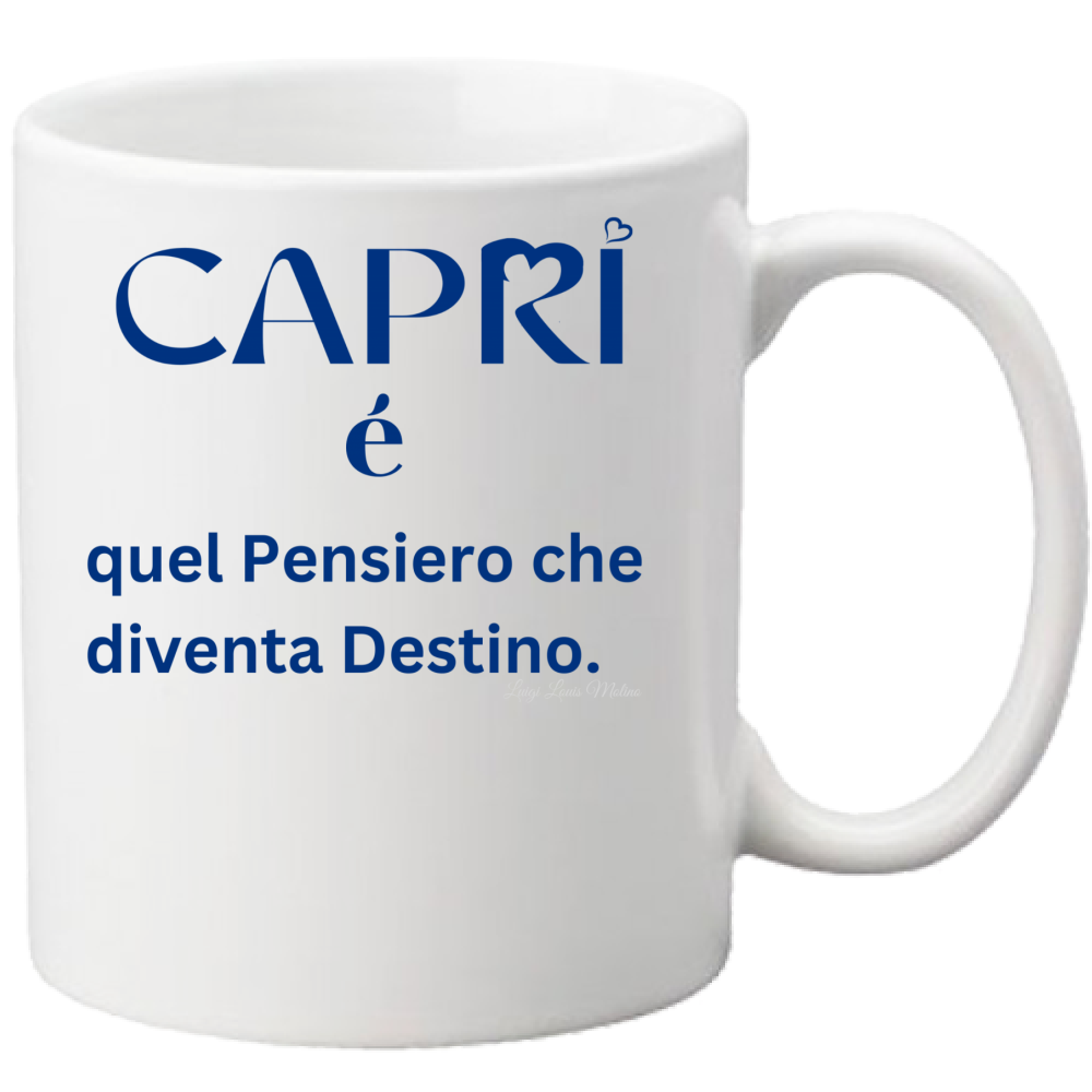 Tazza Capri is that thought that becomes Destiny