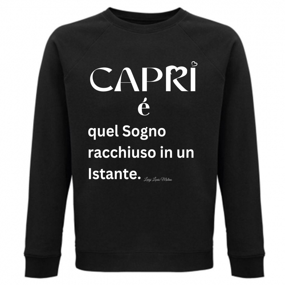Felpa Unisex Organica Capri Sogno racchiuso in un istante scritta bianca