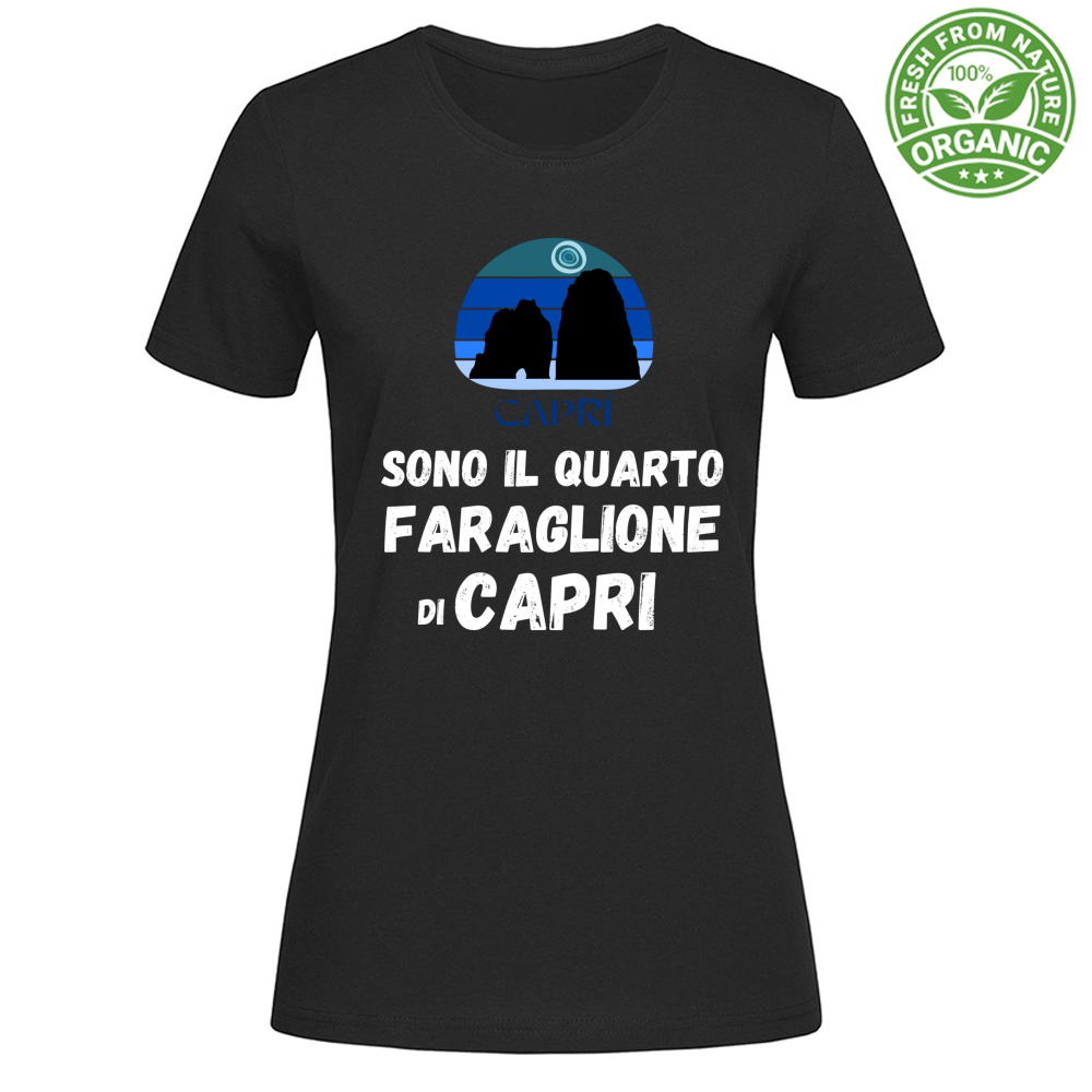 T-Shirt Woman Organic SONO IL QUARTO FARAGLIONE DI CAPRI SCRITTA BIANCA