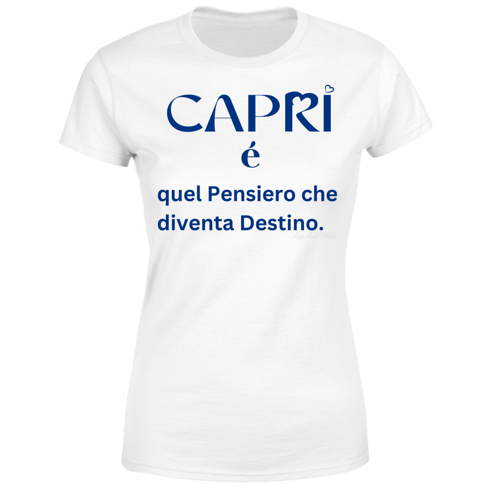 T-Shirt Donna Capri é quel pensiero che diventa Destino