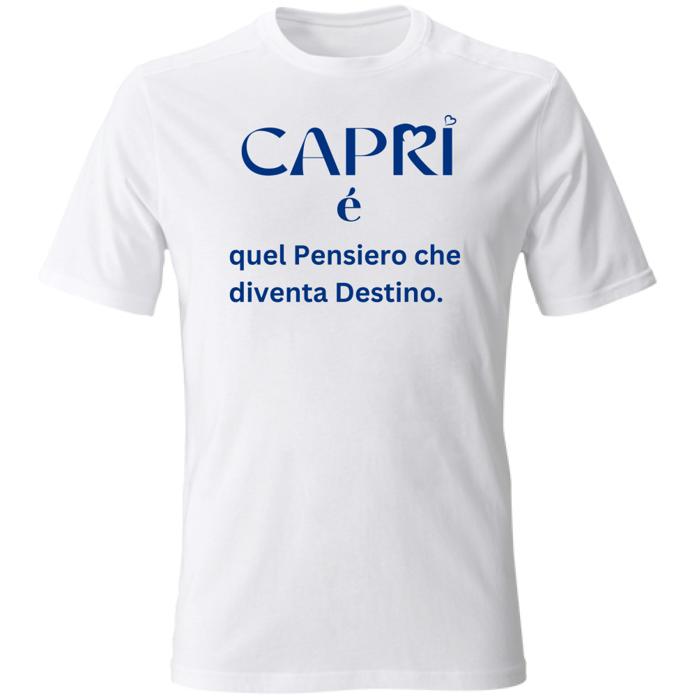 T-Shirt Unisex Large Capri é quel pensiero che diventa Destino